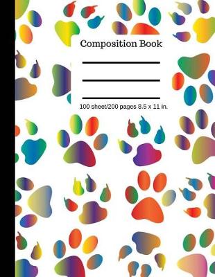 Book cover for Composition Book Paws Print Wide Ruled Lined Book 100 Pages 8.5 x 11 size