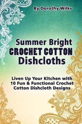 Book cover for Summer Bright Crochet Cotton Dishcloths