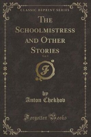 Cover of The Schoolmistress and Other Stories, Vol. 9 (Classic Reprint)