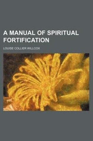 Cover of A Manual of Spiritual Fortification