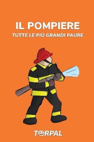 Cover of IL POMPIERE - Tutte le più grandi paure