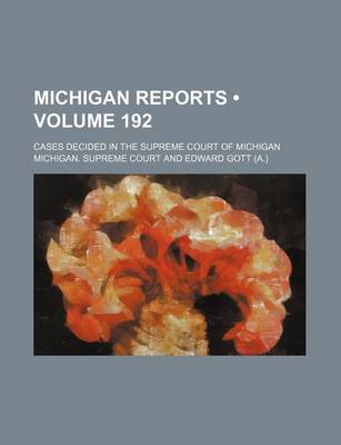 Book cover for Michigan Reports (Volume 192); Cases Decided in the Supreme Court of Michigan