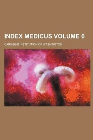 Cover of Index Medicus Volume 6