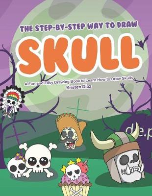 Book cover for The Step-by-Step Way to Draw Skull