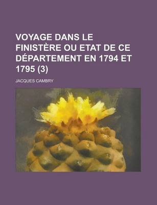 Book cover for Voyage Dans Le Finistere Ou Etat de Ce Departement En 1794 Et 1795 (3)