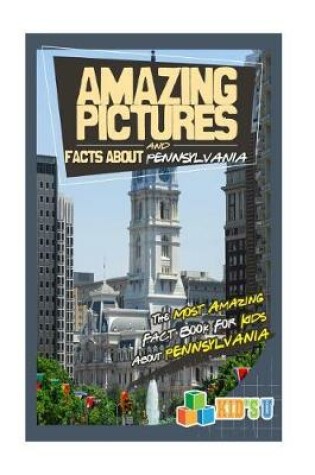 Cover of Amazing Pictures and Facts about Pennsylvania