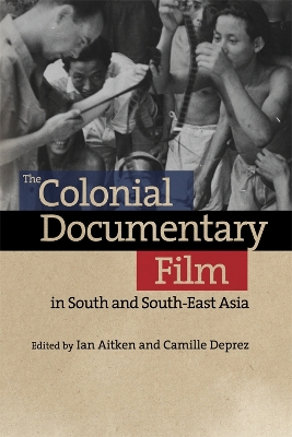 Cover of The Colonial Documentary Film in South and South-East Asia