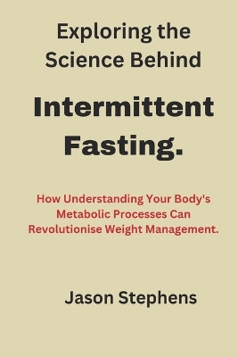 Book cover for Exploring the Science Behind Intermittent Fasting.