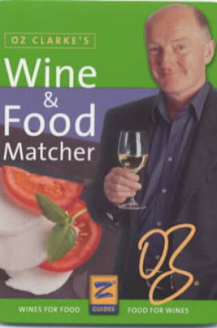 Cover of Oz Clarke's Wine and Food Matcher