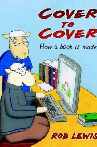 Cover of Cover to Cover - How a Book is Made