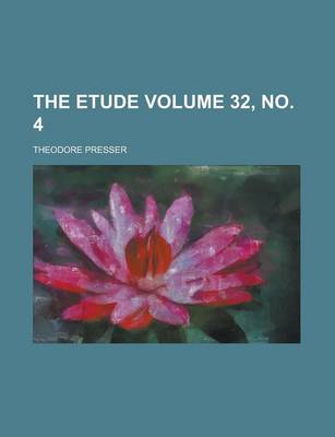 Book cover for The Etude Volume 32, No. 4