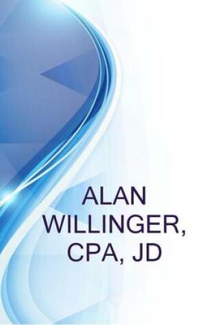 Cover of Alan Willinger, CPA, Jd, Partner, Rssm CPA Llp