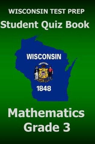 Cover of WISCONSIN TEST PREP Student Quiz Book Mathematics Grade 3