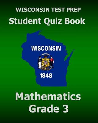 Book cover for WISCONSIN TEST PREP Student Quiz Book Mathematics Grade 3