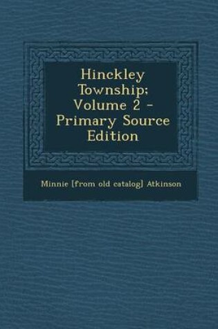 Cover of Hinckley Township; Volume 2 - Primary Source Edition