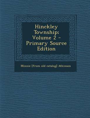 Book cover for Hinckley Township; Volume 2 - Primary Source Edition