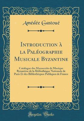 Book cover for Introduction À La Paléographie Musicale Byzantine