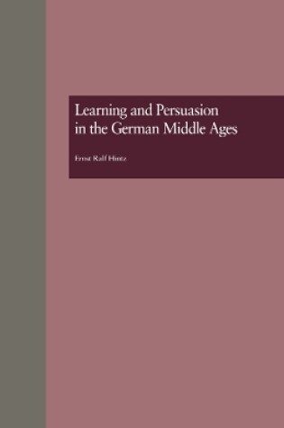 Cover of Learning and Persuasion in the German Middle Ages