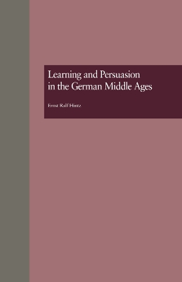 Book cover for Learning and Persuasion in the German Middle Ages