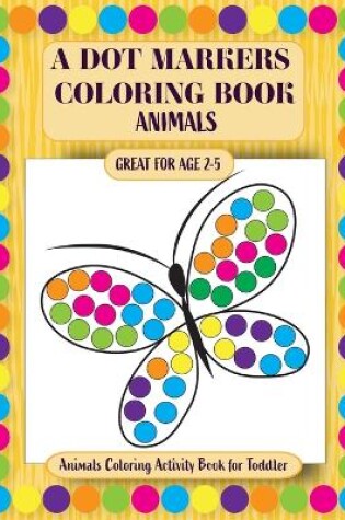 Cover of A Dot Markers Coloring Book