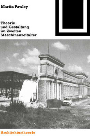 Cover of Theorie Und Gestaltung Im Zweiten Maschinenzeitalter