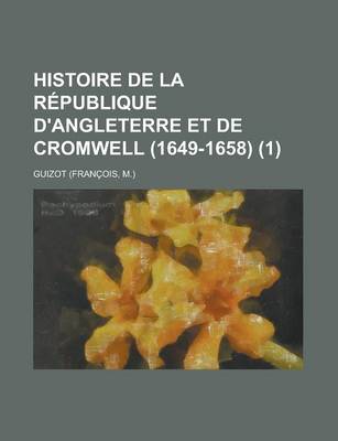 Book cover for Histoire de La Republique D'Angleterre Et de Cromwell (1649-1658) (1)