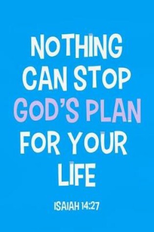 Cover of Nothing Can Stop God's Plan for Your Life - Isaiah 14