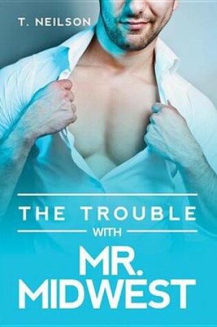Cover of The Trouble with Mr. Midwest