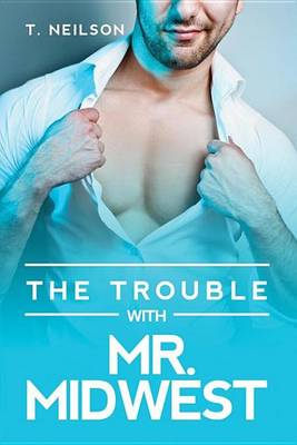 Book cover for The Trouble with Mr. Midwest