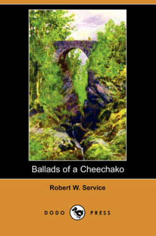 Cover of Ballads of a Cheechako (Dodo Press)