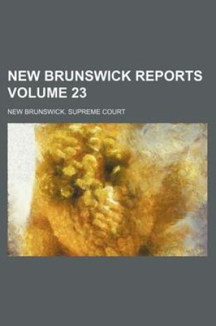 Cover of New Brunswick Reports Volume 23