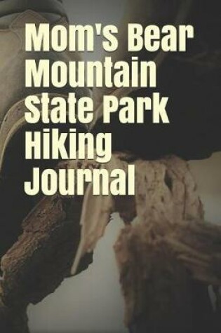 Cover of Mom's Bear Mountain State Park Hiking Journal