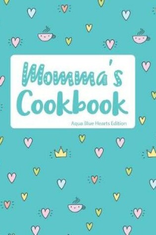 Cover of Momma's Cookbook Aqua Blue Hearts Edition