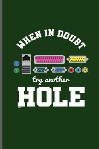 Cover of When in Doubt try another Hole