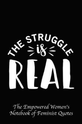 Cover of The Struggle Is Real