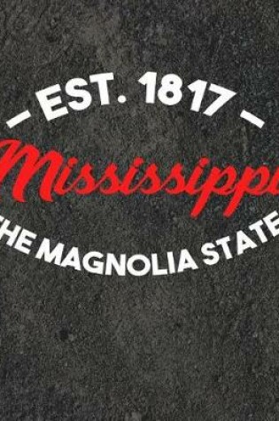 Cover of Mississippi The Magnolia State Est 1817