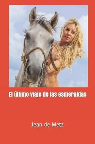 Cover of El ultimo viaje de las esmeraldas