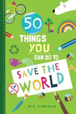 Cover of 50 Things You Can Do to Save the World