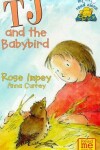 Book cover for Tj and The Baby Bird