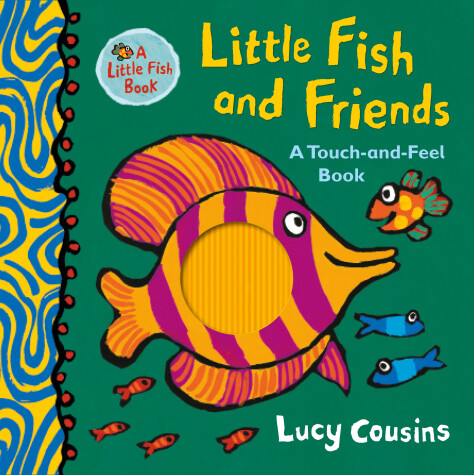 Book cover for Little Fish and Friends: A Touch-and-Feel Book
