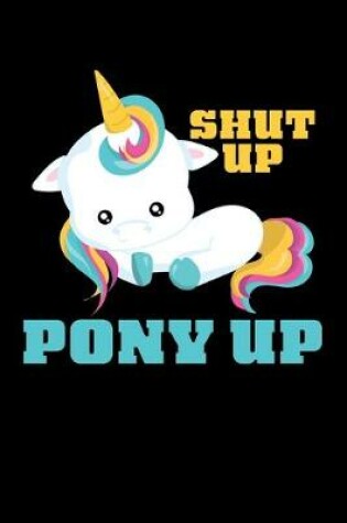 Cover of Shut Up Pony Up