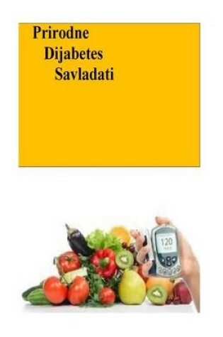 Cover of Prirodne Dijabetes Savladati