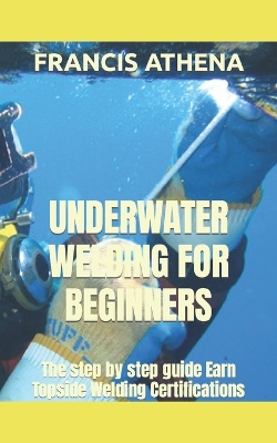 Cover of Underwater Welding for Beginners