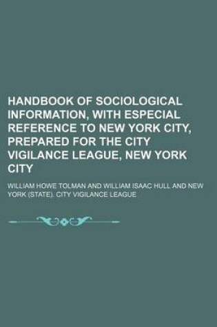 Cover of Handbook of Sociological Information, with Especial Reference to New York City, Prepared for the City Vigilance League, New York City