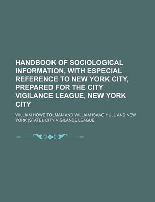 Book cover for Handbook of Sociological Information, with Especial Reference to New York City, Prepared for the City Vigilance League, New York City