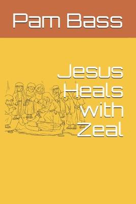 Book cover for Jesus Heals with Zeal