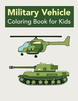 Book cover for Military Vehicle Coloring Book for Kids