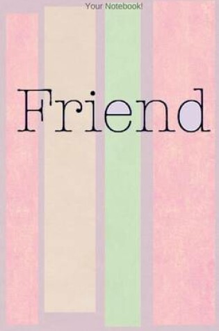 Cover of Your Notebook! Friend