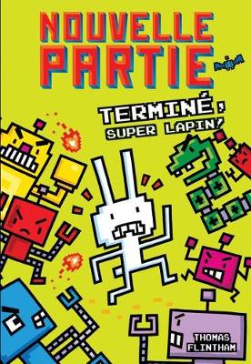 Book cover for Nouvelle Partie: N Degrees 1 - Termine, Super Lapin!