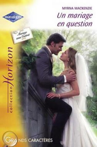 Cover of Un Mariage En Question (Harlequin Horizon)